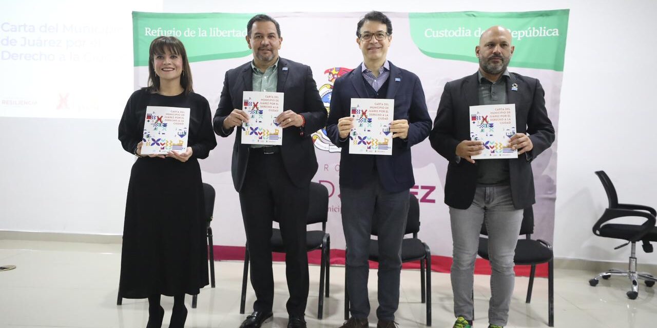 Presentan Carta del Municipio de Juárez por el Derecho a la Ciudad