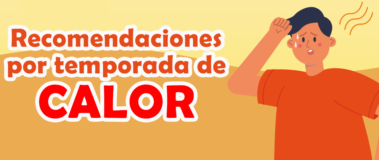 Recomendaciones por temporada de calor. Salud Municipal.