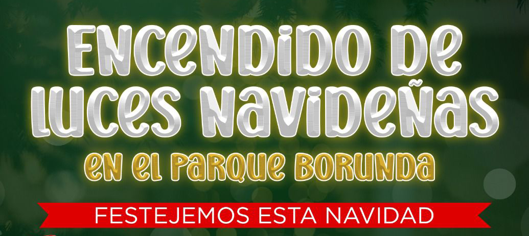 Invitan a encendido de luces navideñas en el Parque Borunda este 5 de diciembre