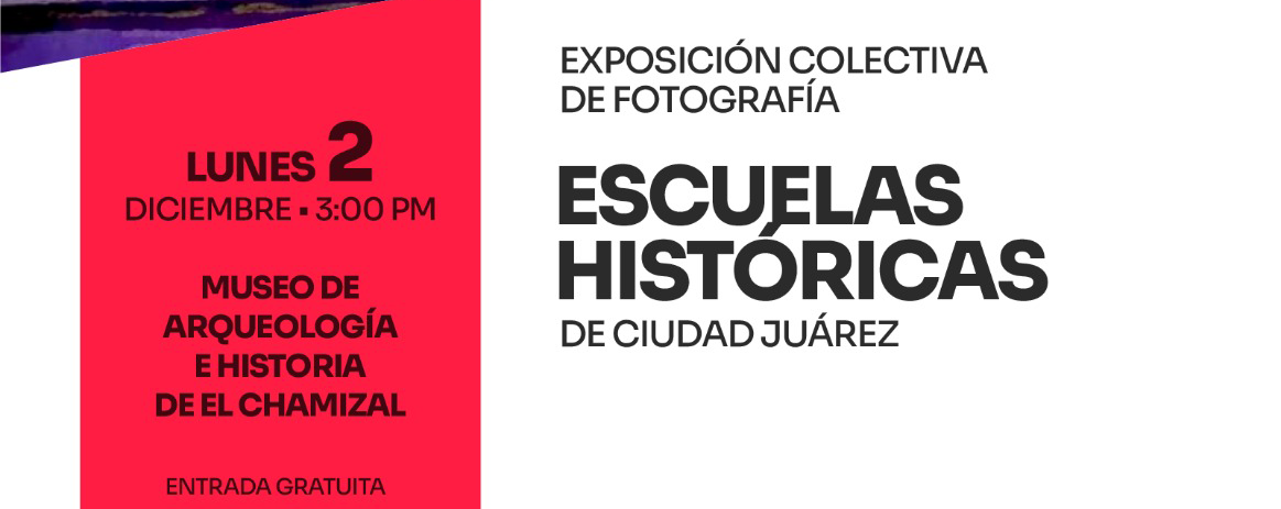 Invitan a la exposición fotográfica “Escuelas Históricas de Ciudad Juárez” este lunes en el MAHCH