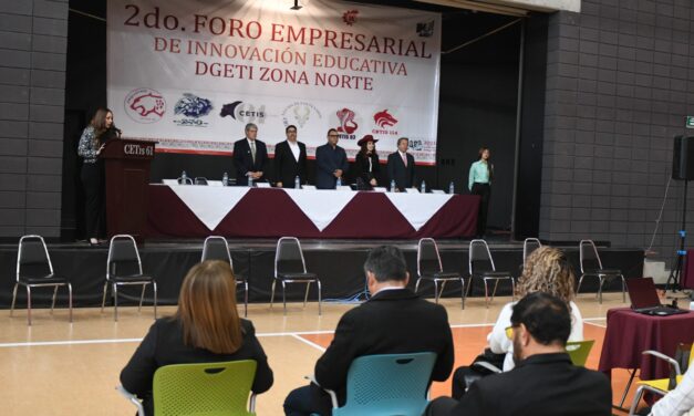 Realizan Foro Empresarial de Innovación Educativa DGETI Zona Norte