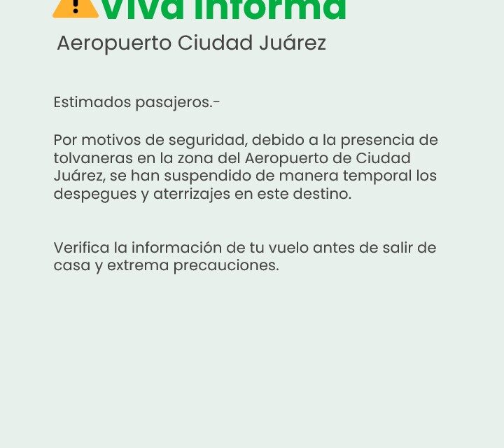 Aeropuerto de Ciudad Juárez cierra temporalmente por tolvaneras