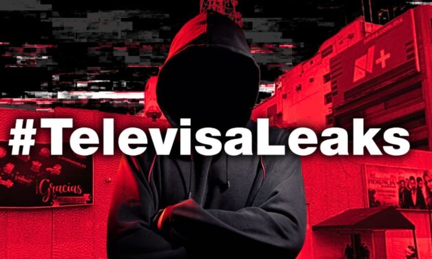 TelevisaLeaks: Revelan red clandestina de desinformación operada desde el corazón de la principal televisora de habla hispana