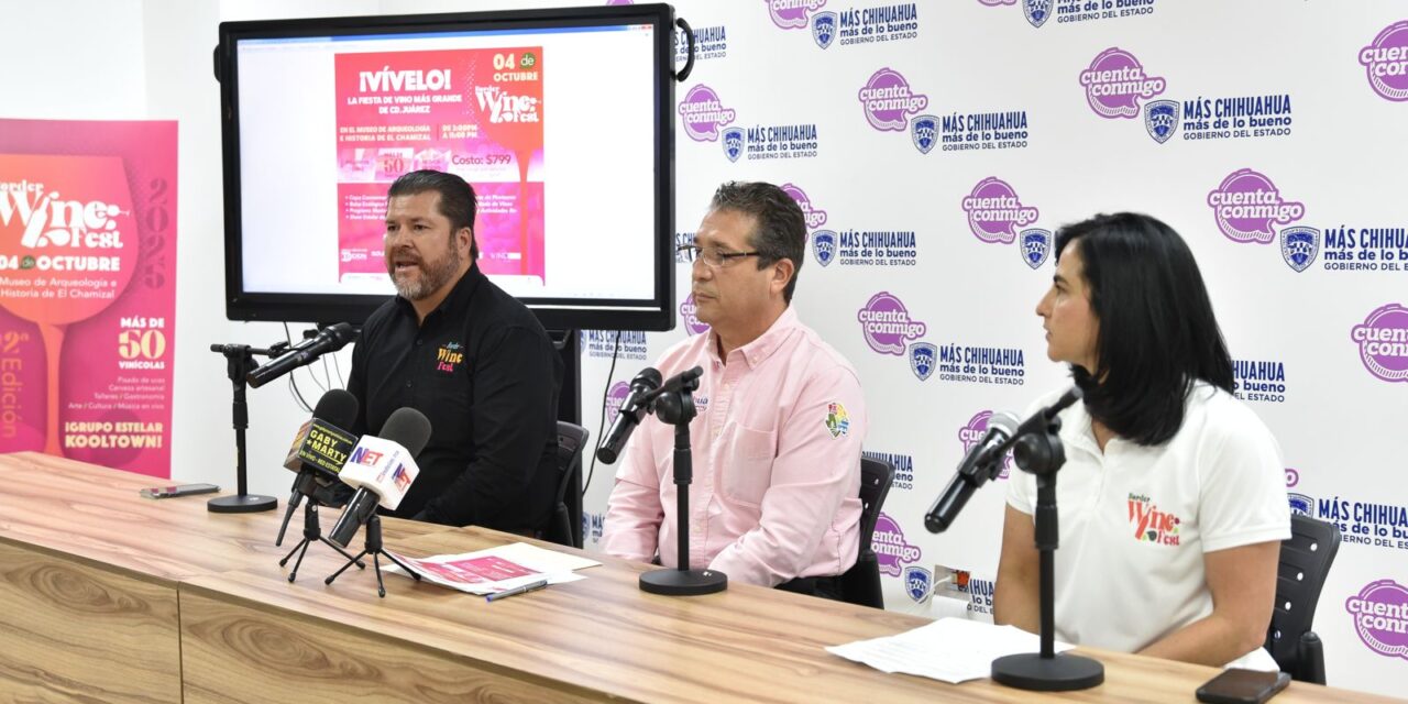 Impulsa Gobierno del Estado producción vinícola con la segunda edición del Border Wine Fest en Ciudad Juárez