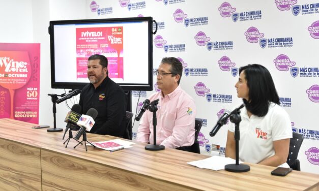 Impulsa Gobierno del Estado producción vinícola con la segunda edición del Border Wine Fest en Ciudad Juárez