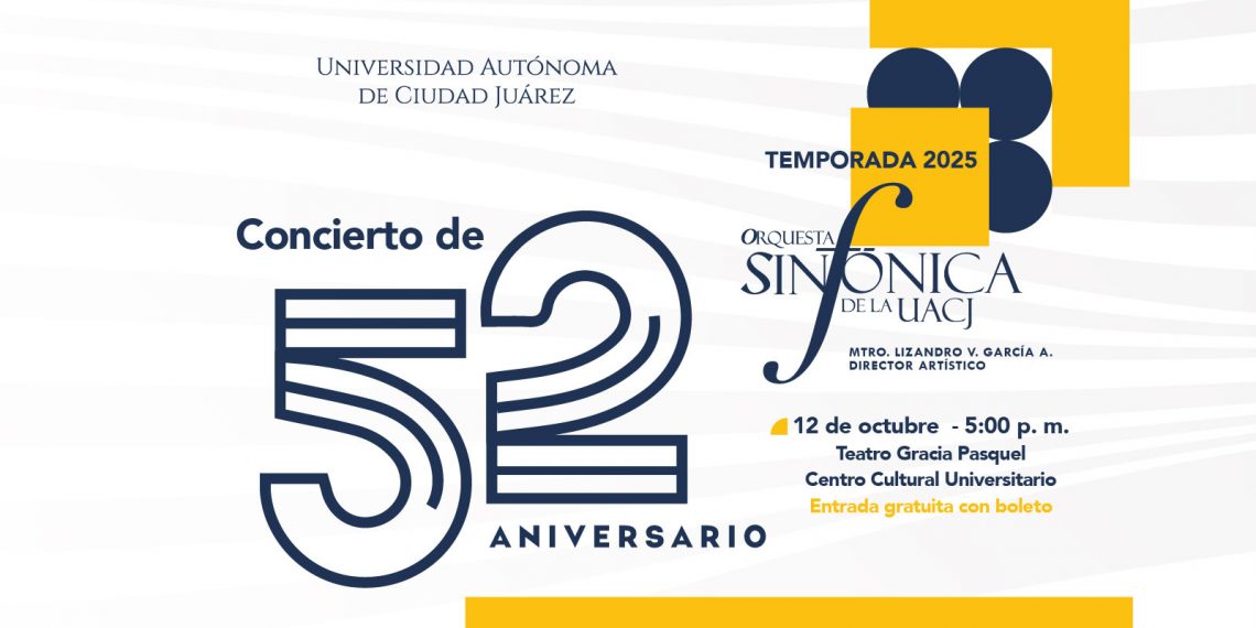 La Orquesta Sinfónica de la UACJ celebrará el 52 aniversario de la Universidad con un concierto de gala