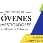 La UACJ será sede del 11.º Encuentro de Jóvenes Investigadores del Estado de Chihuahua