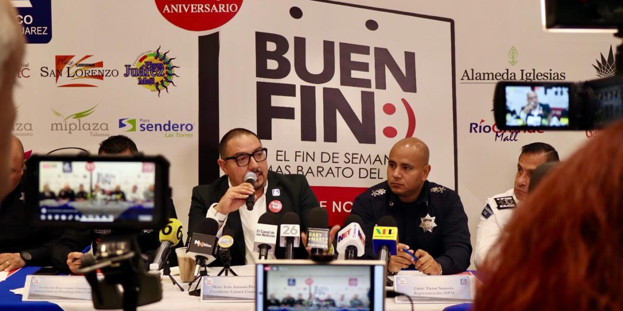 Refuerzan seguridad y participación comercial para el Buen Fin en Juárez