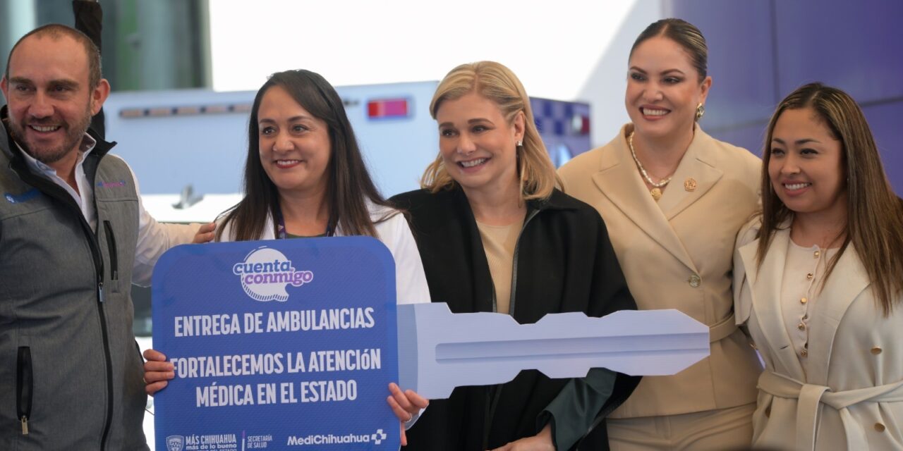 Maru Campos entrega 10 ambulancias para habitantes de nueve municipios con inversión de 17.8 mdp