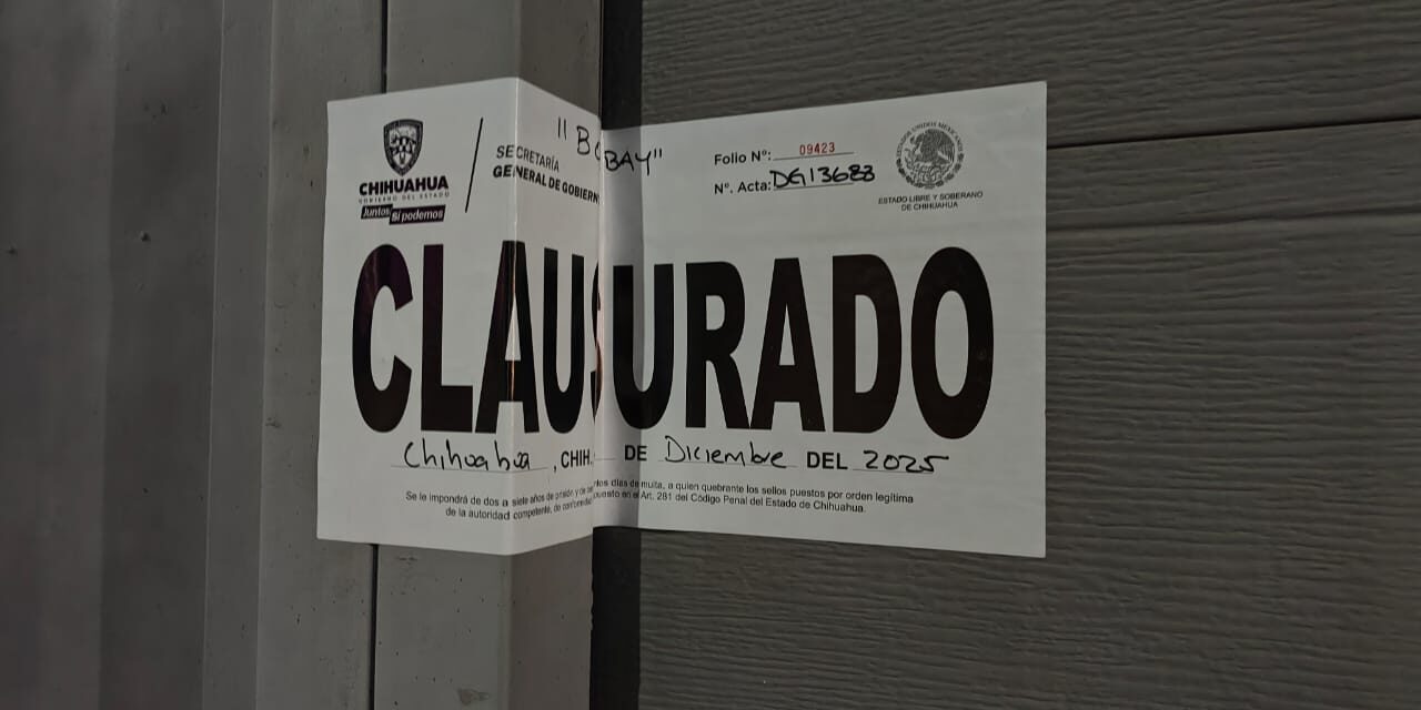 Gobernación Estatal intensifica operativos: clausuran 14 establecimientos, nueve en Ciudad Juárez