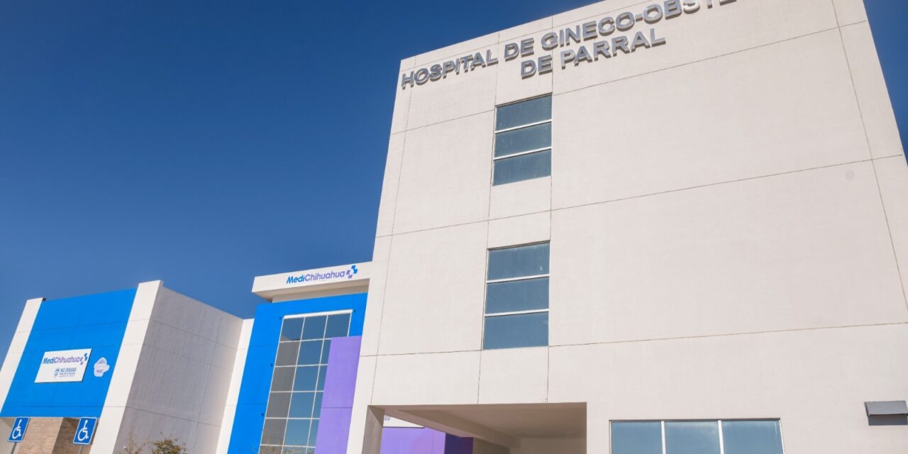 Maru Campos entrega el Hospital de Gineco-Obstetricia en Parral en beneficio de los habitantes de 16 municipios de la región