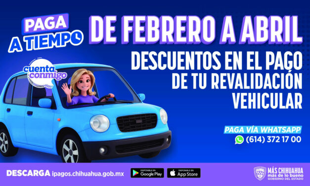 Presenta Gobierno del Estado descuentos en Revalidación Vehicular 2026 en Ciudad Juárez