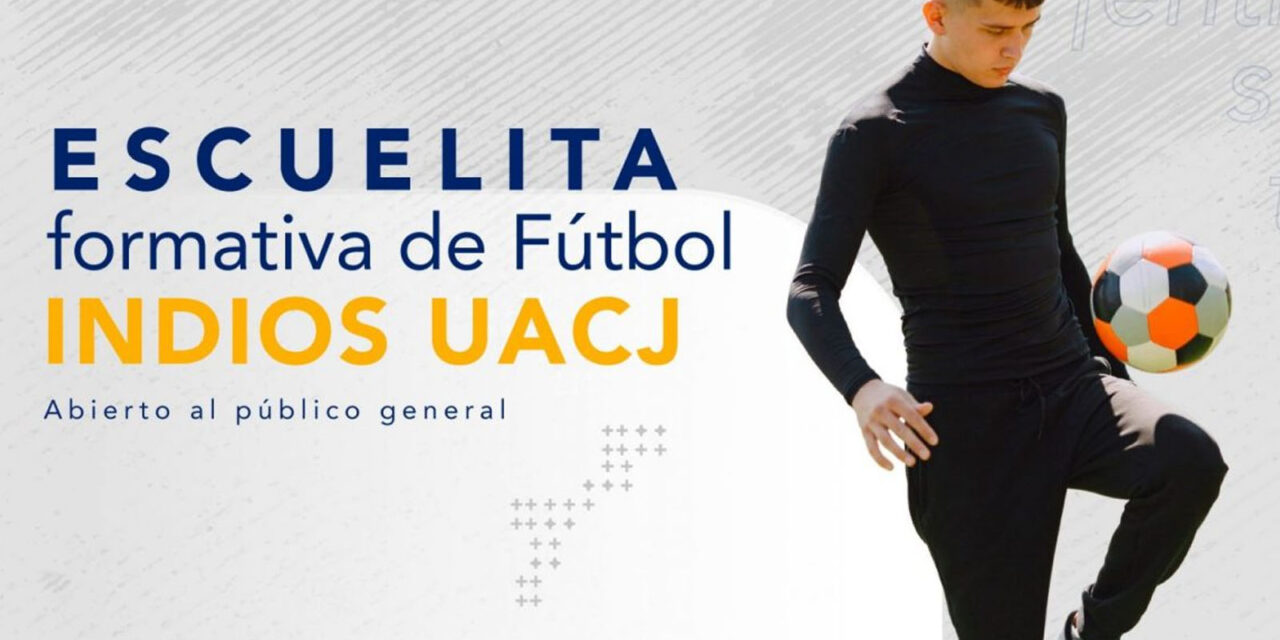UACJ abre Escuelita Formativa de Fútbol Indios para jóvenes de 12 a 17 años