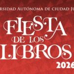 Invita UACJ a la Fiesta de los Libros 2026 con actividades culturales para toda la familia