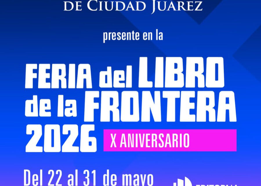 Universidad Autónoma de Ciudad Juárez presente en la 10ª edición de la Feria del Libro de la Frontera (FELIF) 2026