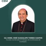 Nombran a José Guadalupe Torres Campos nuevo Obispo de Ecatepec; deja la Diócesis de Ciudad Juárez