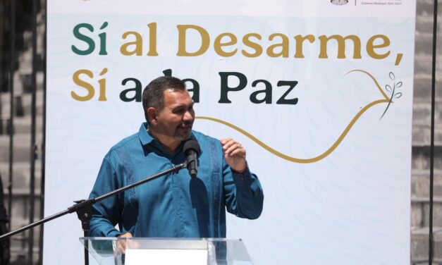 Arranca Presidente Municipal Pérez Cuéllar el programa “Sí al Desarme, Sí a la Paz”