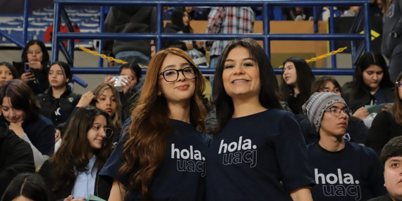La UACJ dará la bienvenida a estudiantes de nuevo ingreso con el evento Hola UACJ