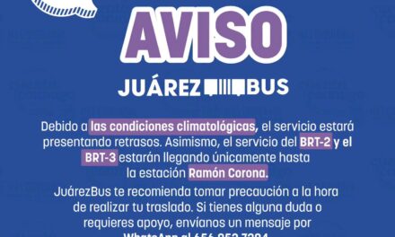 Lluvias provocan retrasos y modificaciones en rutas del JuárezBus