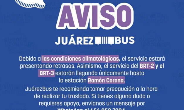 Lluvias provocan retrasos y modificaciones en rutas del JuárezBus