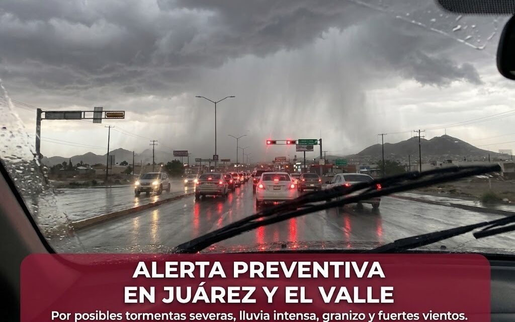 Alerta preventiva en Juárez y el Valle por posibles tormentas severas esta tarde