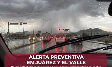 Alerta preventiva en Juárez y el Valle por posibles tormentas severas esta tarde